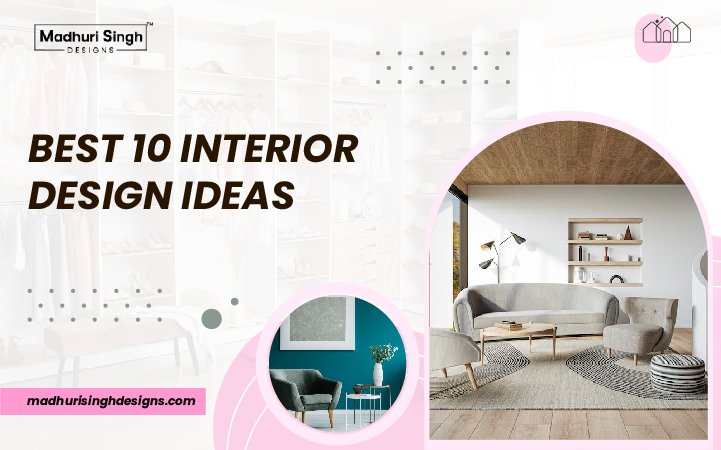 Best 10 Interior Design Ideas