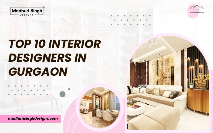 Top 10 Interior Designers in Gurgaon